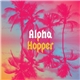 Alpha Hopper - Aloha Hopper