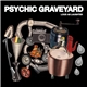 Psychic Graveyard - Loud as Laughter